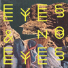 Eyes & No Eyes - Self titled debut album